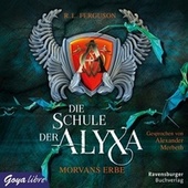 Die Schule der Alyxa. Morvans Erbe