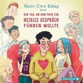 Der Tag, an dem Papa ein heikles Gespräch führen wollte (Inszenierte Lesung)