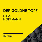 E.T.A. Hoffmann: Der goldne Topf (Reclam Hörbuch)