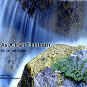 As A Man Thinketh by James Allen