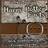 101 More Amazing Harry Potter Facts (Unabbreviated)