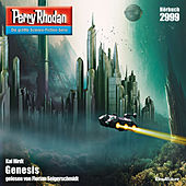 Genesis - Perry Rhodan - Erstauflage 2999 (Ungekürzt)