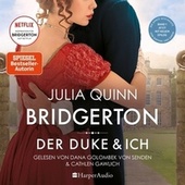 Bridgerton - Der Duke und ich (Ungekürzt)