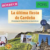 Pons Hörbuch Spanisch: la Última Fiesta de Cardeña (20 Landestypische Kurzgeschichten Zum Spanischlernen, A2/b1)