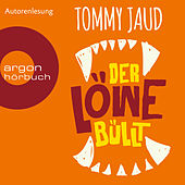 Der Löwe büllt (Ungekürzte Autorenlesung)