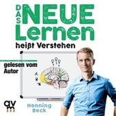 Das neue Lernen: Heißt Verstehen