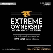 Extreme Ownership - Mit Verantwortung führen (Was Führungskräfte von den Navy Seals lernen können)