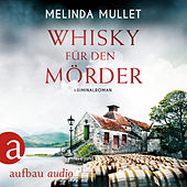 Whisky für den Mörder - Abigail Logan ermittelt, Band 2 (Ungekürzt)
