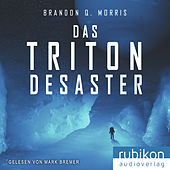 Das Triton-Desaster (Ungekürzt)