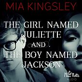 The Girl Named Juliette and The Boy Named Jackson