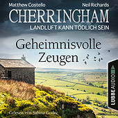 Cherringham - Landluft kann tödlich sein, Folge 33: Geheimnisvolle Zeugen (Ungekürzt)