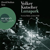 Lunapark - Gereon Raths sechster Fall (Gekürzte Lesung)