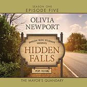 Hidden Falls, Season 1, Episode 5: The Mayor's Quandary (Unabridged)