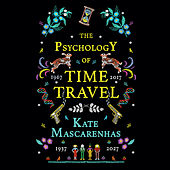The Psychology of Time Travel (Unabridged)