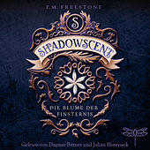 Shadowscent - Die Blume der Finsternis (Ungekürzt)