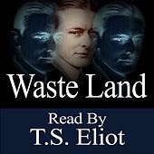 The Waste Land - Read By T.S. Eliot
