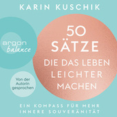 50 Sätze, die das Leben leichter machen - Ein Kompass für mehr innere Souveränität (Ungekürzte Lesung)