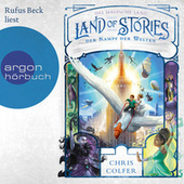 Der Kampf der Welten - Land of Stories, Band 6 (Ungekürzt)