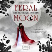 Die rote Kriegerin - Feral Moon, Band 1 (ungekürzt)