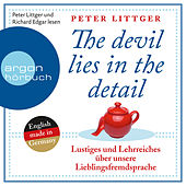 The Devil Lies in the Detail - Lustiges und Lehrreiches über unsere Lieblingsfremdsprache (Gekürzte