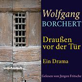 Wolfgang Borchert: Draußen vor der Tür (Ein Drama. Ungekürzte Lesung)