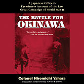 The Battle for Okinawa - A Japanese Officer's Eyewitness Account of the Last Great Campaign of World War II (Unabridged)